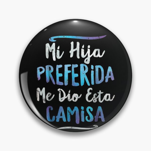 Item preview, Mi Hija Preferida Me Dio Esta Camisa My Favorite Child Gave Me This Spanish Fathers Day designed and sold by ALoHa99.