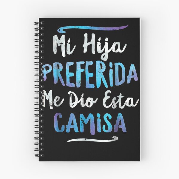 Item preview, Mi Hija Preferida Me Dio Esta Camisa My Favorite Child Gave Me This Spanish Fathers Day designed and sold by ALoHa99.