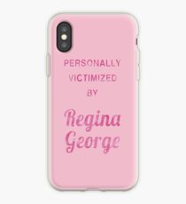 Mean Girls: Personally Victimized by Regina George - Iphone Case iPhone Case
