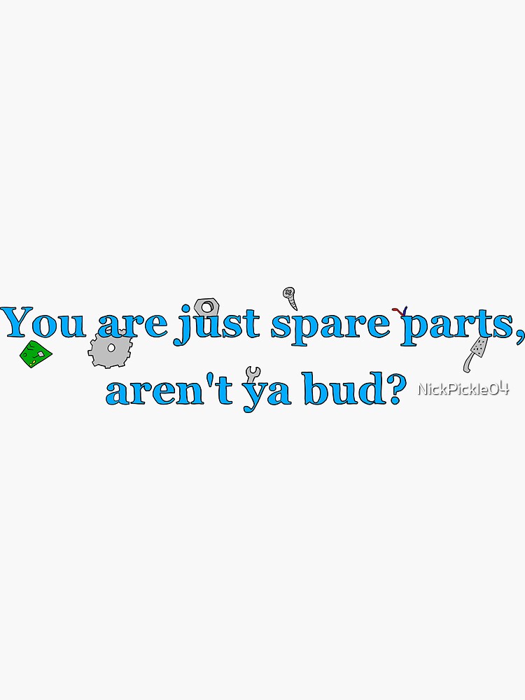"You are just spare parts Letterkenny" Sticker for Sale by NickPickle04