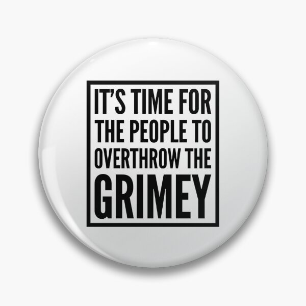 Item preview, It's time for the people to overthrow the grimey designed and sold by mademan3.