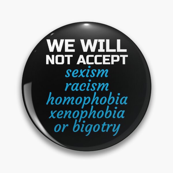 Item preview, We will not Accept Bigotry, Sexism, Racism, Homophobia, Xenophobia designed and sold by EstelleStar.