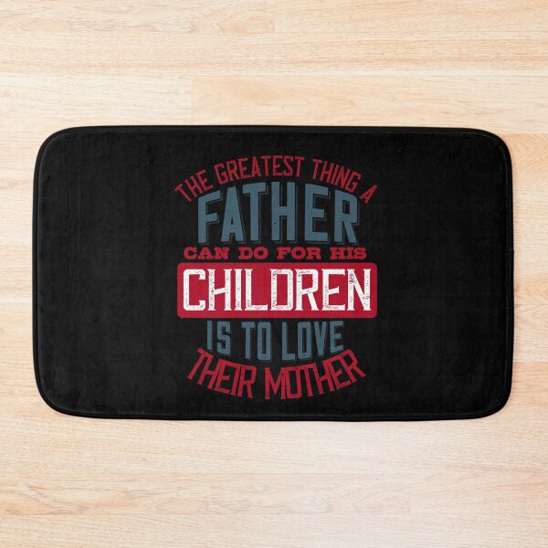 Item preview, Fathers day gift | The greatest thing a father can do for his children is to love their mother designed and sold by teamph.