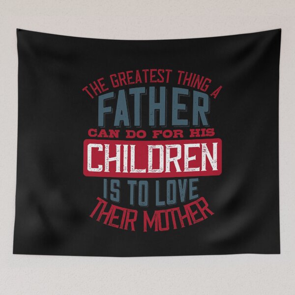 Item preview, Fathers day gift | The greatest thing a father can do for his children is to love their mother designed and sold by teamph.