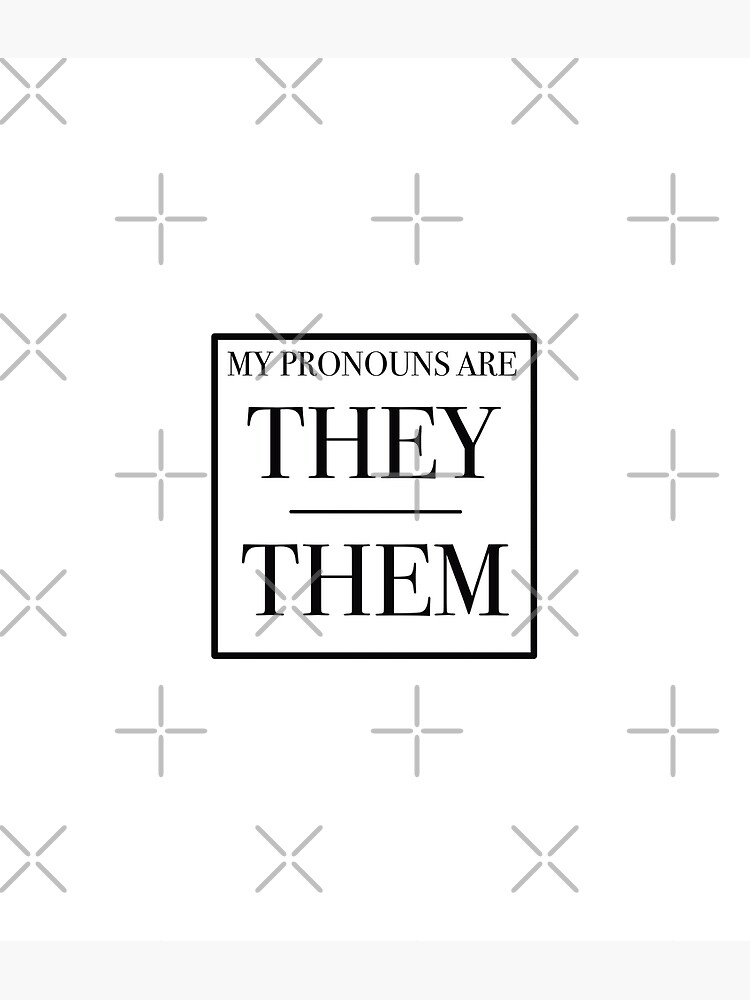 My Pronouns Are They Them Design Poster By Wannabecorpse Redbubble 8040