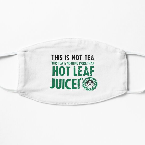Avatar The Last Airbender Zuko Tea Quote For Tea Lovers: This Is Nothing More Than Hot Leaf Juice Flat Mask