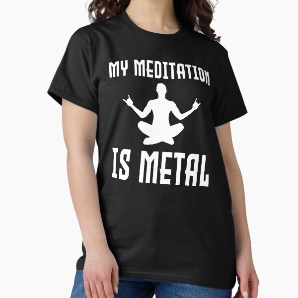 Vista previa del artículo con la obra «MI MEDITACIÓN ES METAL», diseñado y vendido por Carl's Clothing.