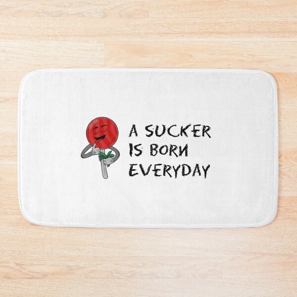 Item preview, A Sucker is Born Everyday Lolipop Candy Art Design designed and sold by McFlyDesigns.