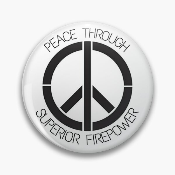 Item preview, Peace Through Superior Firepower designed and sold by Charliensam.