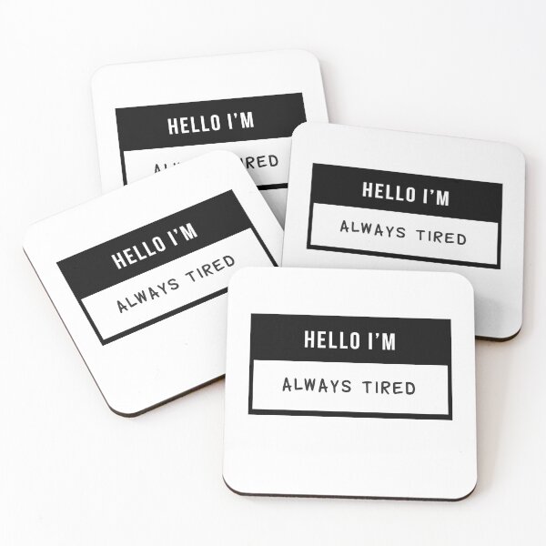 Item preview, HELLO I'M ALWAYS TIRED  designed and sold by SarahConH.