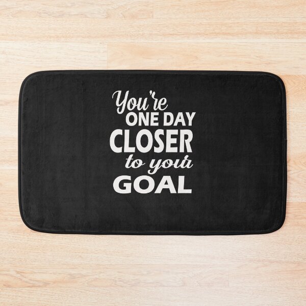 Item preview, YOU’RE ONE DAY CLOSER TO YOUR GOAL T-SHIRT designed and sold by bestdesigns2020.