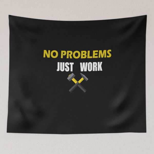 Item preview, NO PROBLEMS JUST WORK T- SHIRT  designed and sold by bestdesigns2020.