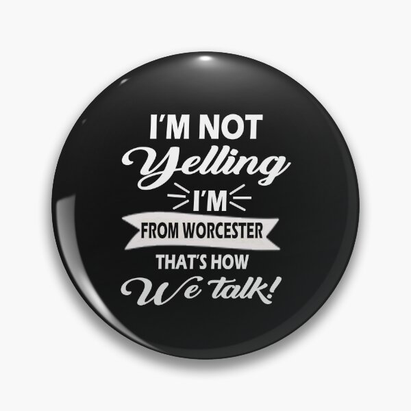 Item preview, i'm not yelling i'm from worcester T-Shirt designed and sold by bestdesigns2020.