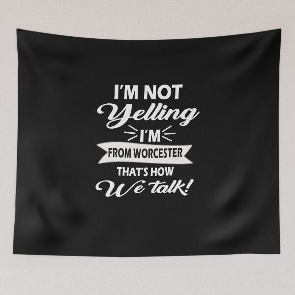 Item preview, i'm not yelling i'm from worcester T-Shirt designed and sold by bestdesigns2020.