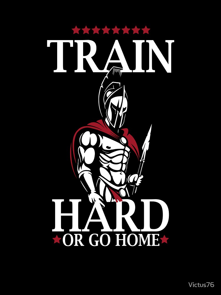 Train Hard Or Go Home Spartan Fitness Kids T Shirt By Victus76 Redbubble