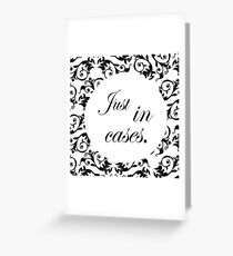 Just in cases Greeting Card