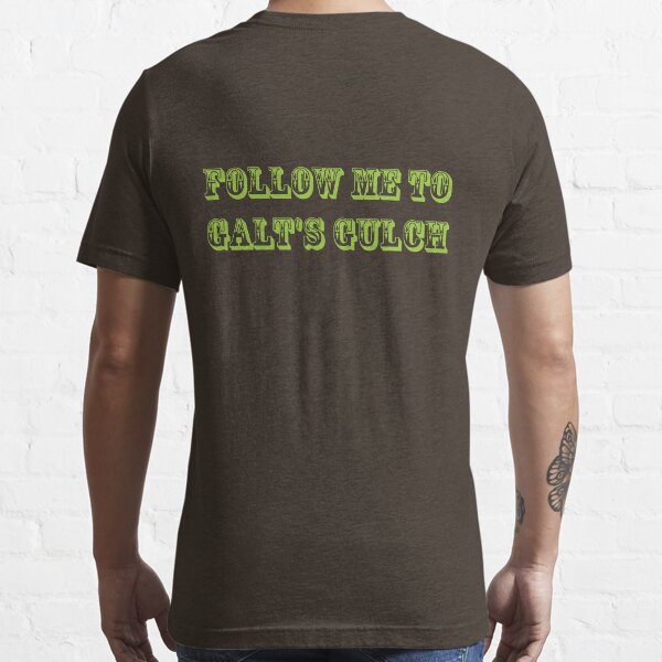 Follow Me to Galt's Gulch Essential T-Shirt