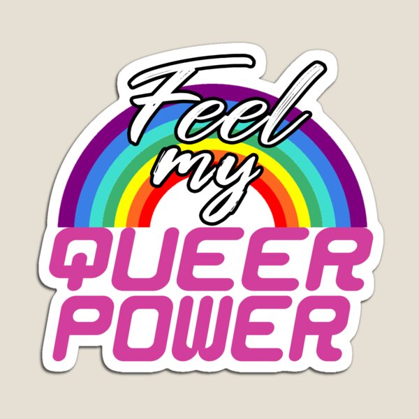 Feel My Queer Power Magnet