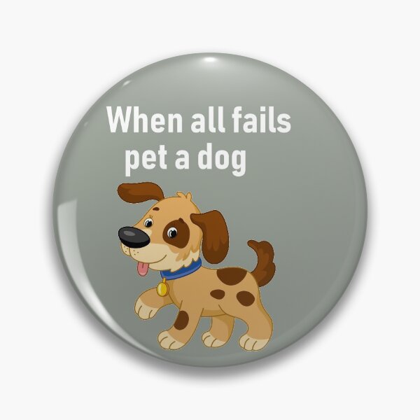 Item preview, When all fails pet a dog designed and sold by MysteryFashion7.