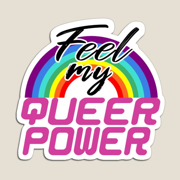Feel My Queer Power Magnet