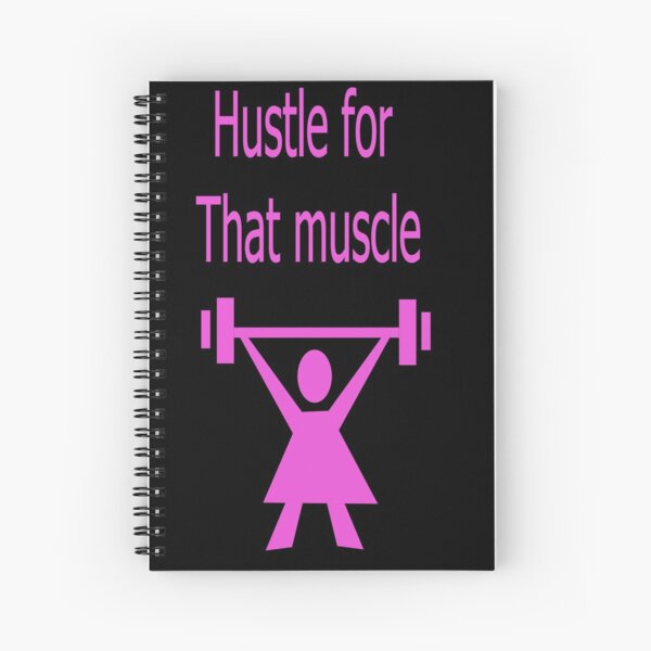 Hustle for that muscle in black and pink Spiral Notebook