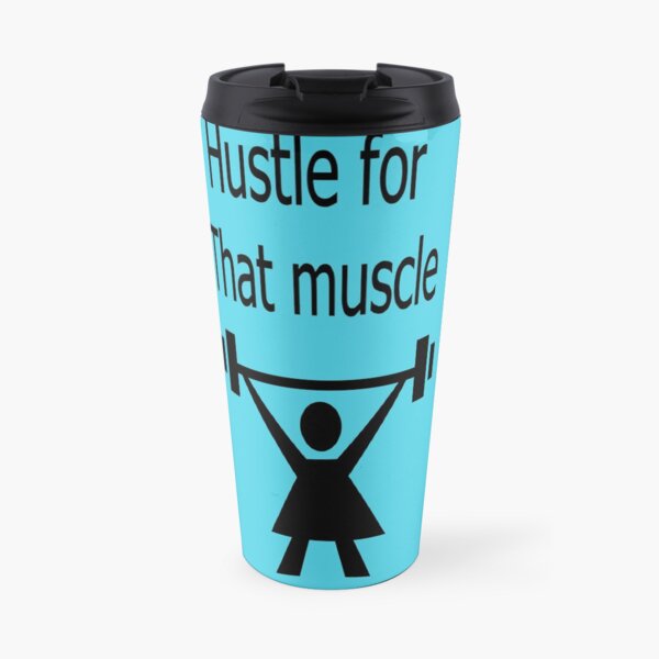 Hustle for that muscle in black and blue Travel Mug