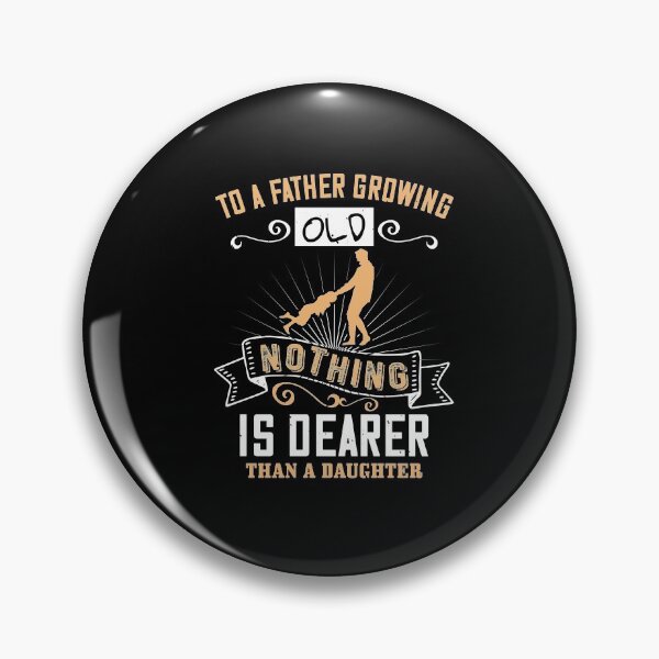 Item preview, To a father growing old nothing is dearer than a daughter designed and sold by teamph.