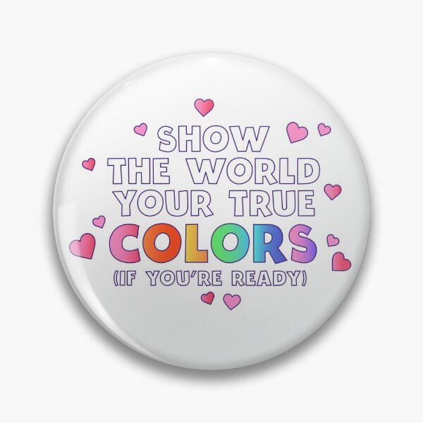 Item preview, Show The World Your True Colors (If You're Ready) designed and sold by ItsNikkiArts.