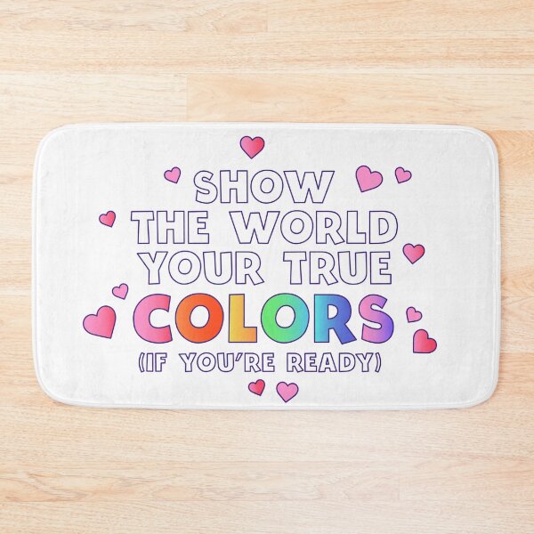 Item preview, Show The World Your True Colors (If You're Ready) designed and sold by ItsNikkiArts.