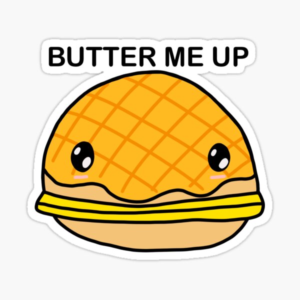 butter-me-up-sticker-by-godelicious-redbubble