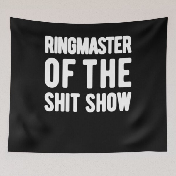 Item preview, Ringmaster of The Shitshow designed and sold by AngelsGarcia.