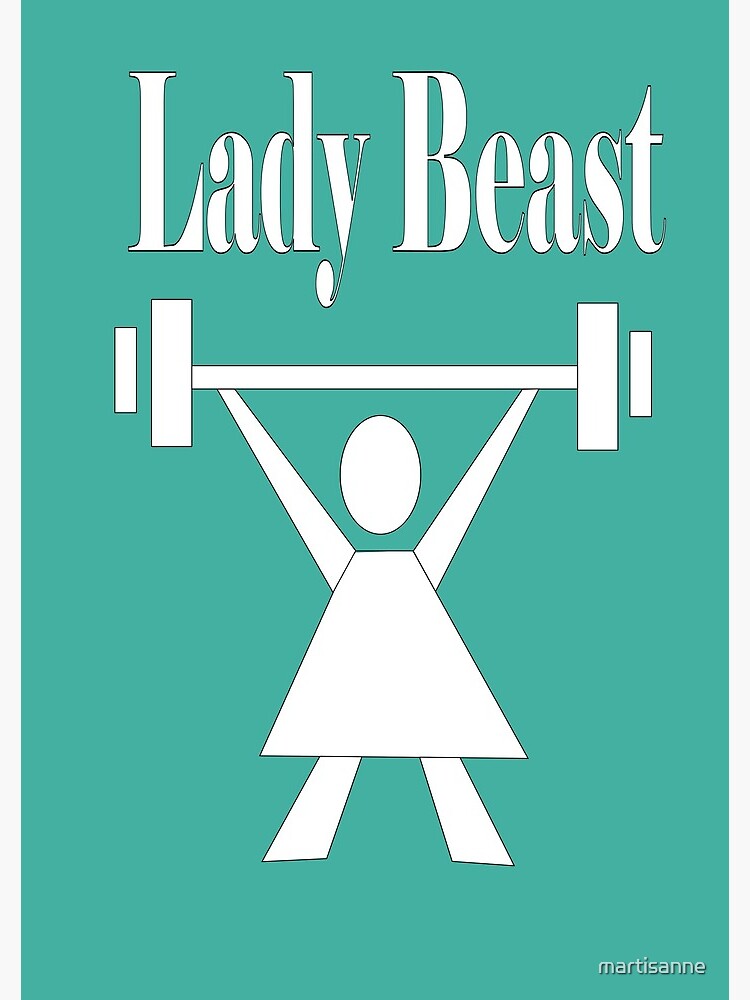 Lady beast, a strong powerful woman that lifts by martisanne