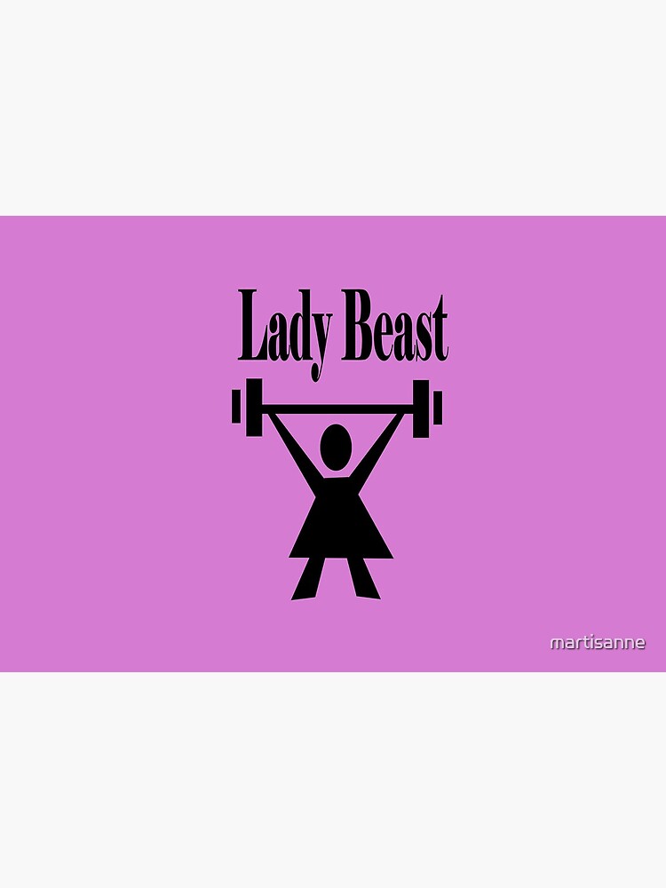 Lady beast, a strong powerful woman that lifts heavy by martisanne