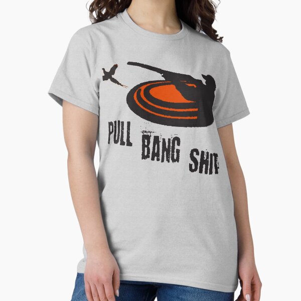 Item preview, Funny Skeet Clay Shooting Pigeon Trap Bird Hunters PULL BANG SHIT designed and sold by TopTeeShop.