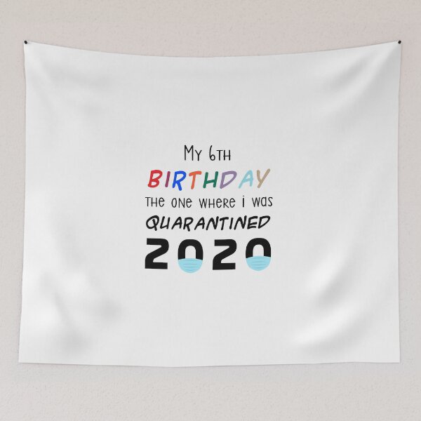 Item preview, my 6th birthday the one where i was quarantined 2020 designed and sold by Mr-tach.