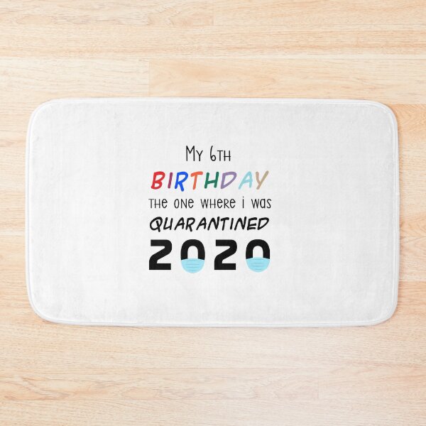Item preview, my 6th birthday the one where i was quarantined 2020 designed and sold by Mr-tach.