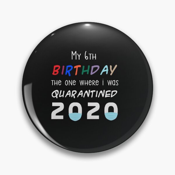 Item preview, my 6th birthday the one where i was quarantined 2020 designed and sold by Mr-tach.