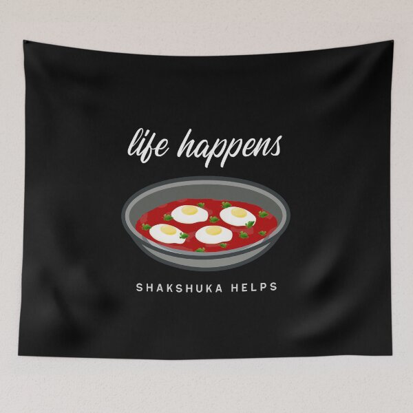 Item preview, Life Happens - Shakshuka Helps designed and sold by MoonsmileProd.