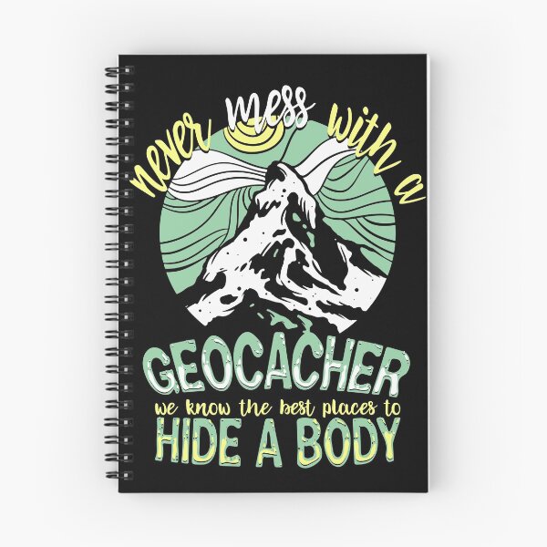 Item preview, Never mess with a geocacher we know the best places to hide a body designed and sold by RPHDesigns.