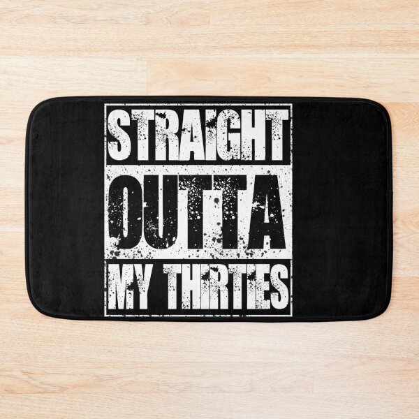 Item preview, STRAIGHT OUTTA MY THIRTIES designed and sold by TopDesignArt.