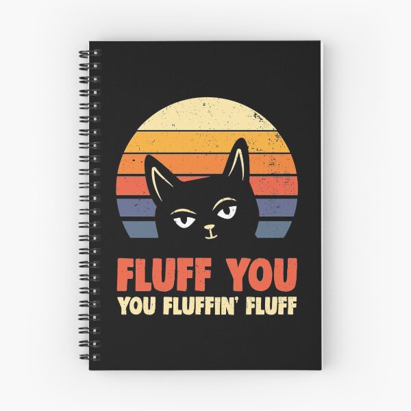 Item preview, You Fluffin Fluff - Fluff You You Fluffin Fluff  designed and sold by T-Junkie.