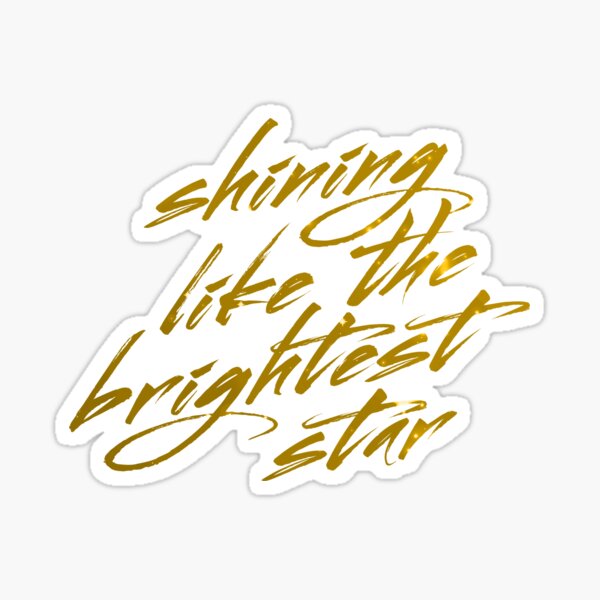 Shining Like The Brightest Star #2 Sticker