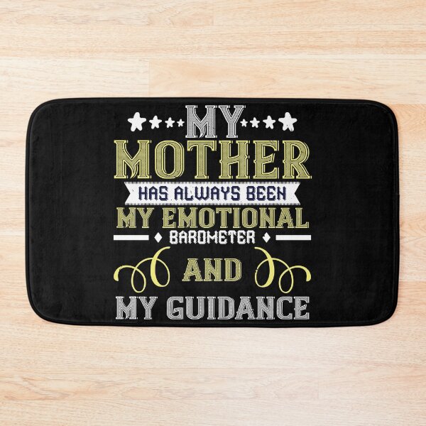 Item preview, My Mother Has Always Been My Emotional Barometer And My Guidance  designed and sold by GoodVibeDesign.
