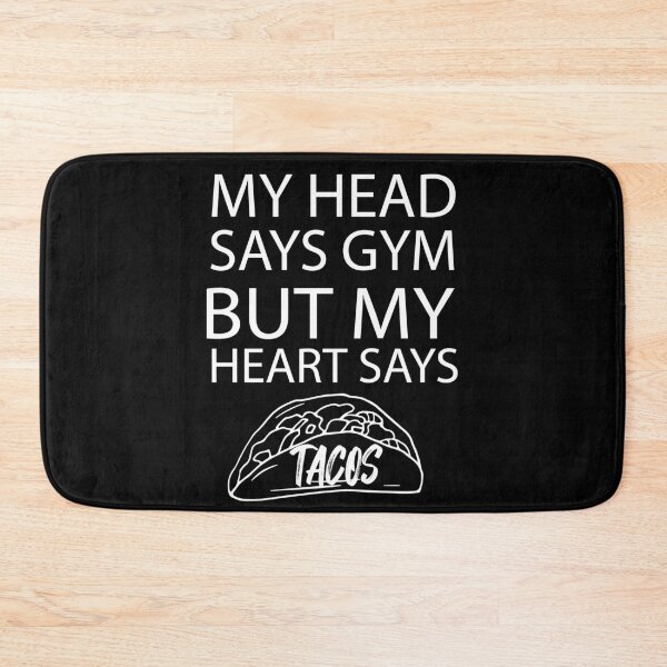 Item preview, MY HEAD SAYS GYM BUT MY HEART SAYS TACOS designed and sold by StoreDay.
