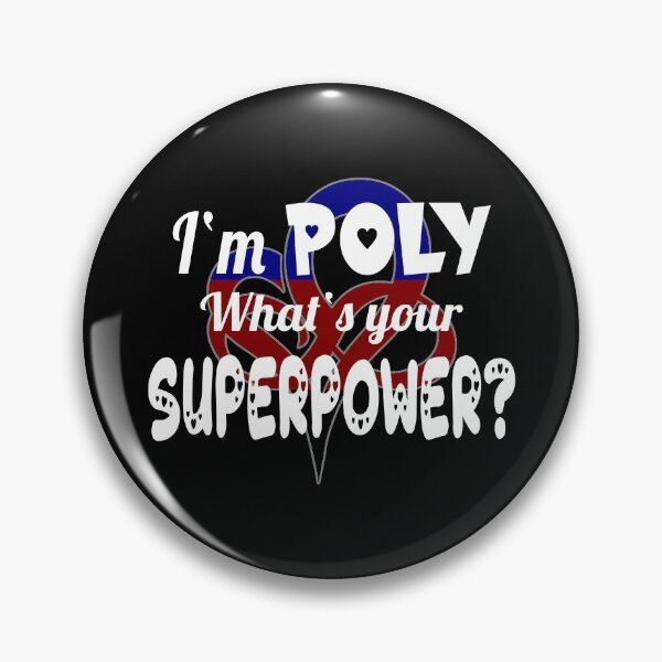 Item preview, I'M POLY WHAT'S YOUR SUPERPOWER - Polyamory Poly Pride designed and sold by Carl's Clothing.