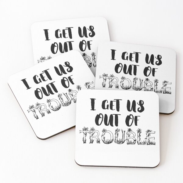 Item preview, I Get Us Out Of Trouble designed and sold by itismimi.