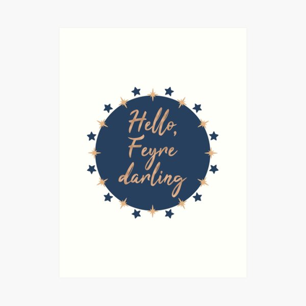 hello feyre darling Art Print
