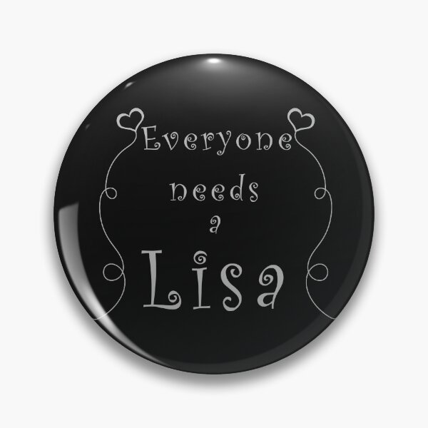 Item preview, EVERYONE NEEDS A LISA  designed and sold by LPDesignsUK.
