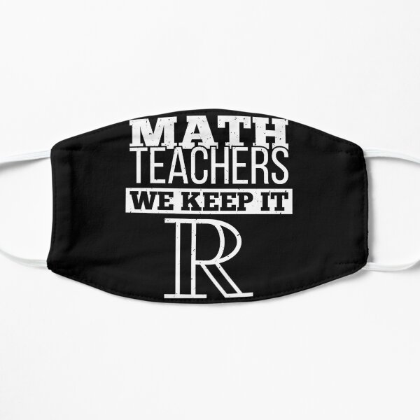 Math Teachers Keep It Real Funny Mathematician product Flat Mask