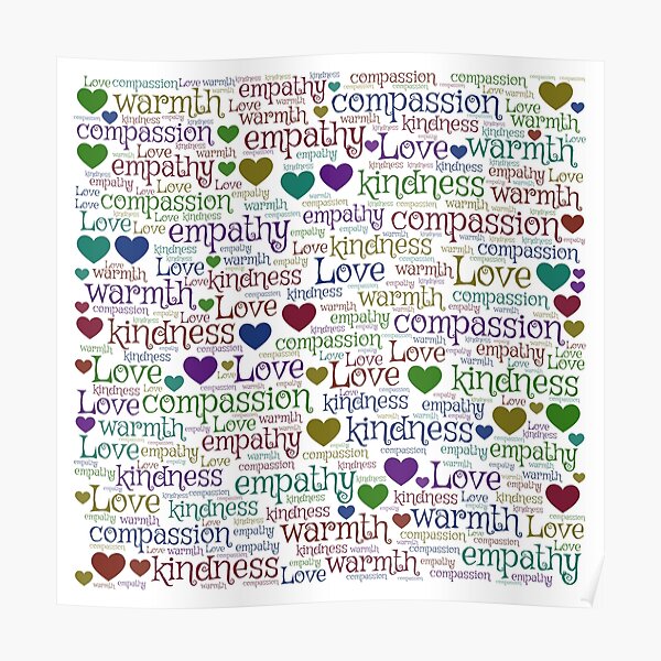 Love Compassion Warmth Kindness Type Art Word Cloud Art Poster By Trendfore Redbubble